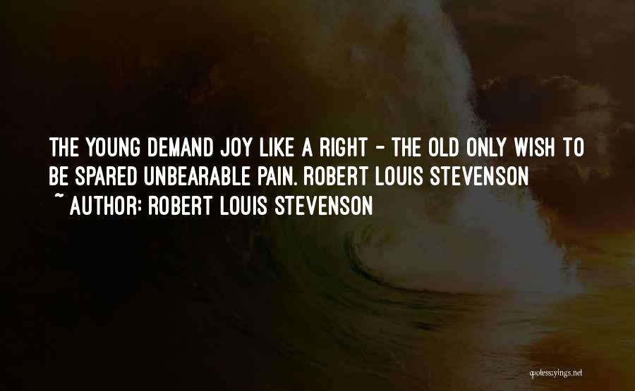 Unbearable Pain Quotes By Robert Louis Stevenson