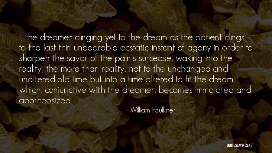 Unbearable Pain Quotes By William Faulkner Unbearable Pain Quotes By William Faulkner