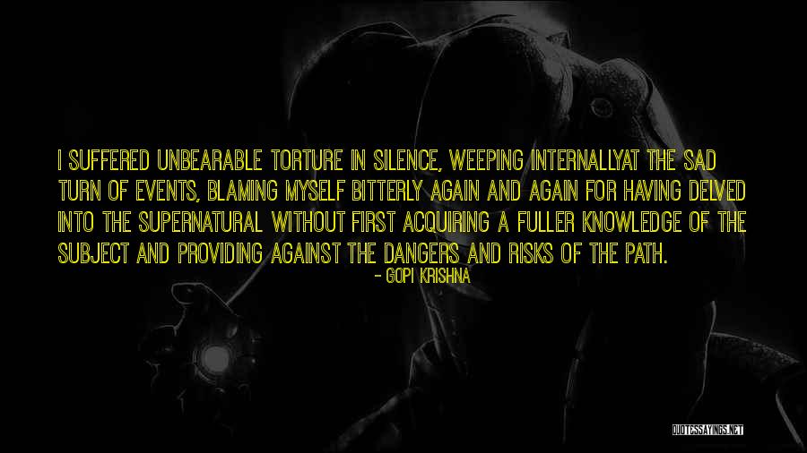 Unbearable Silence Quotes By Gopi Krishna