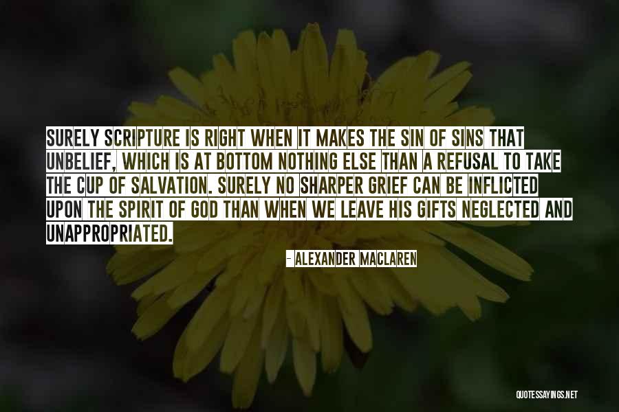 Unbelief Is Sin Quotes By Alexander MacLaren Unbelief Is Sin Quotes By Alexander MacLaren