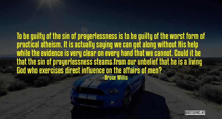 Unbelief Is Sin Quotes By Bruce Willis Unbelief Is Sin Quotes By Bruce Willis