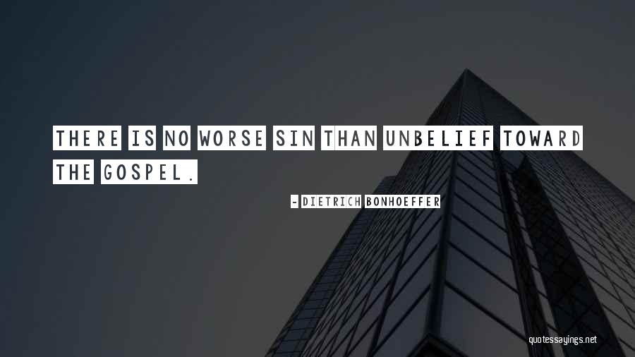 Unbelief Is Sin Quotes By Dietrich Bonhoeffer Unbelief Is Sin Quotes By Dietrich Bonhoeffer