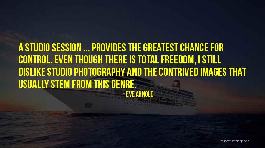 Unbelief Quotes Quotes By Eve Arnold Unbelief Quotes Quotes By Eve Arnold