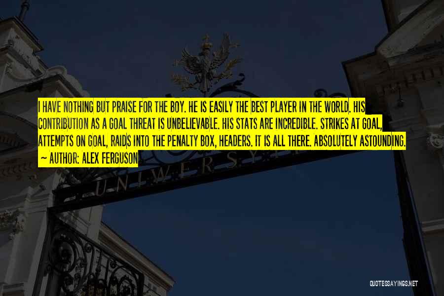 Unbelievable Quotes By Alex Ferguson