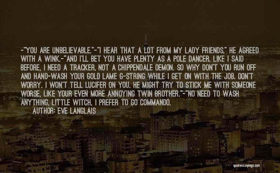 Unbelievable Quotes By Eve Langlais