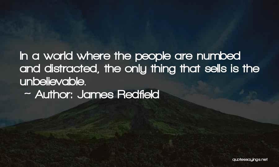 Unbelievable Quotes By James Redfield