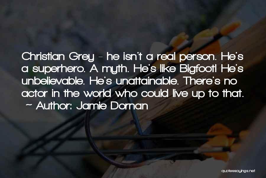 Unbelievable Quotes By Jamie Dornan