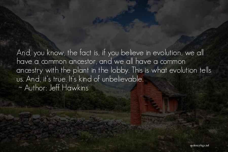 Unbelievable Quotes By Jeff Hawkins