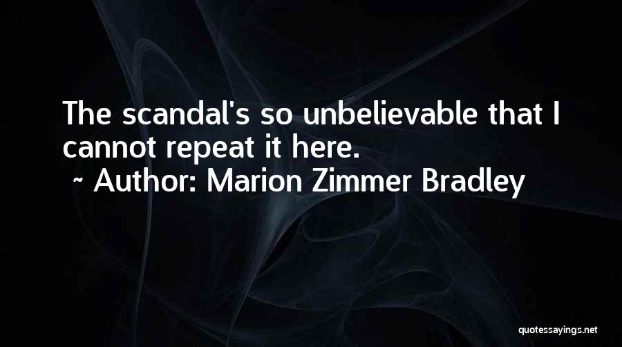 Unbelievable Quotes By Marion Zimmer Bradley