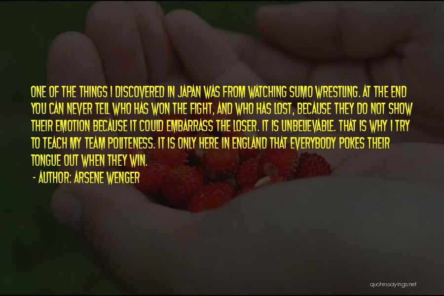 Unbelievable Things Quotes By Arsene Wenger
