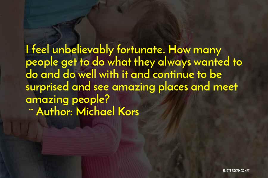 Unbelievably Amazing Quotes By Michael Kors