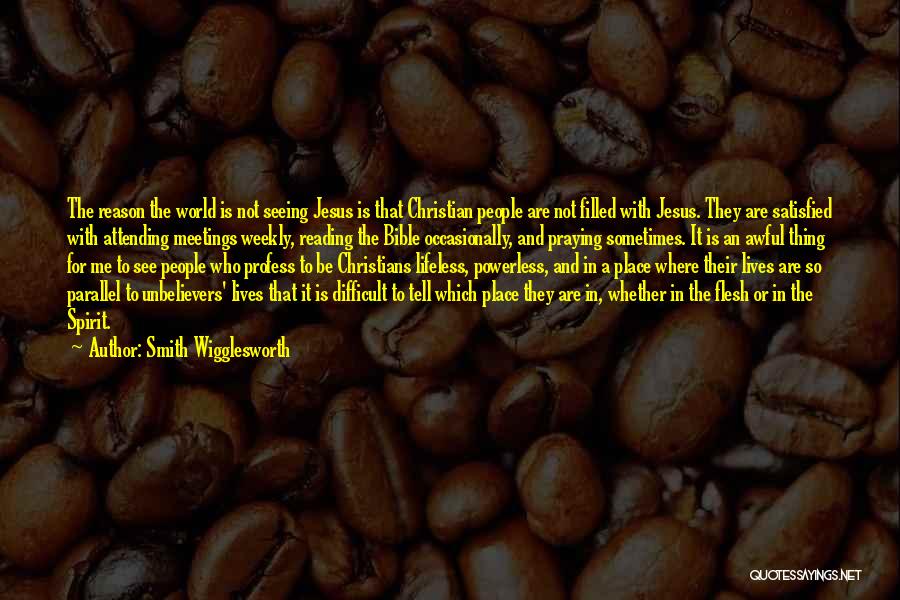 Unbelievers Bible Quotes By Smith Wigglesworth