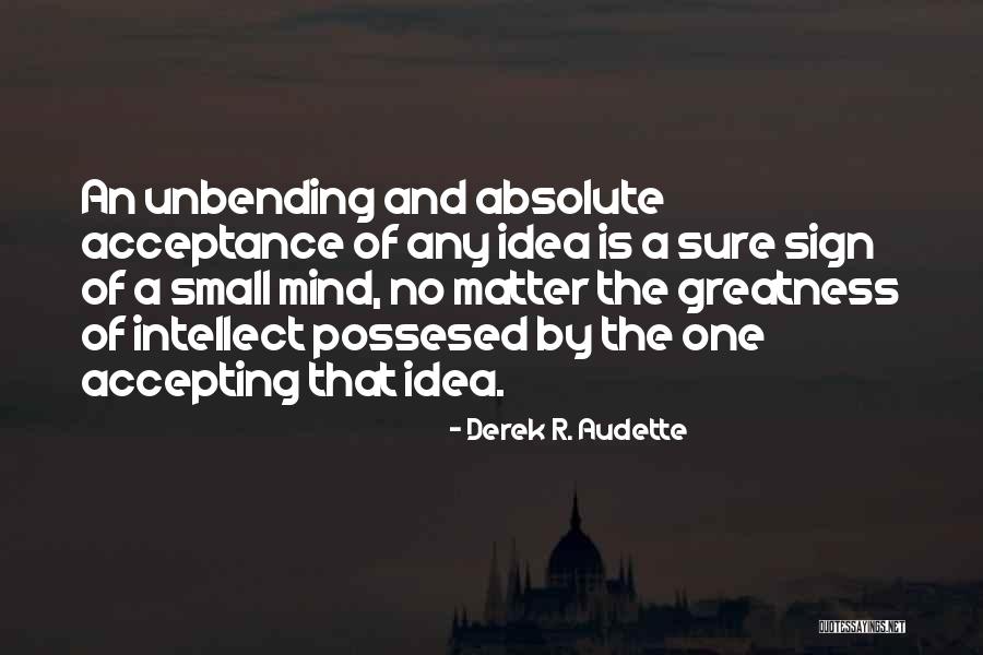 Unbending Quotes By Derek R. Audette