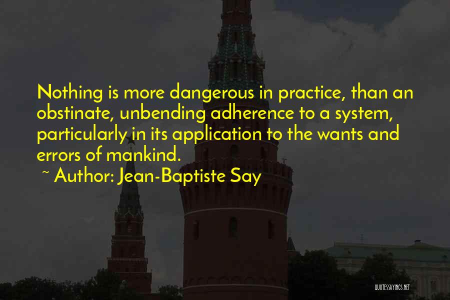 Unbending Quotes By Jean-Baptiste Say