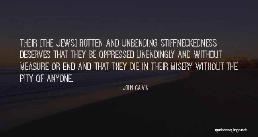 Unbending Quotes By John Calvin