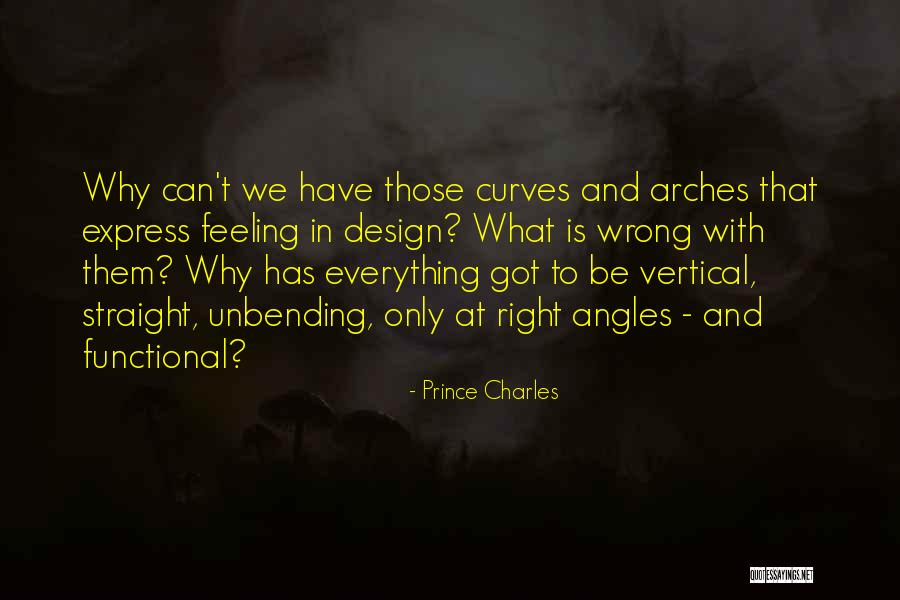 Unbending Quotes By Prince Charles