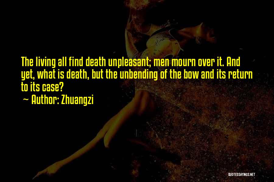 Unbending Quotes By Zhuangzi