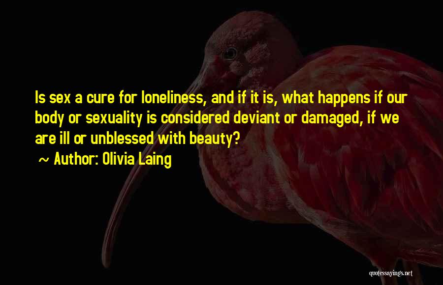 Unblessed Quotes By Olivia Laing