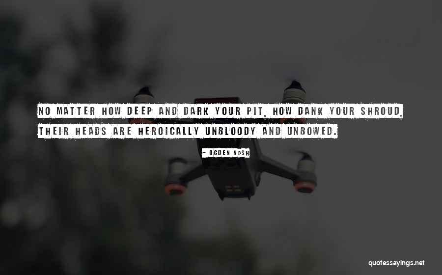 Unbloody Quotes By Ogden Nash Unbloody Quotes By Ogden Nash