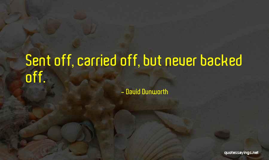 Unbloomed Quotes By David Dunworth Unbloomed Quotes By David Dunworth