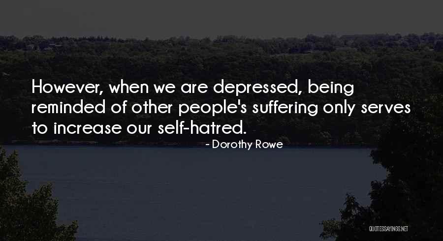Unblurred Quotes By Dorothy Rowe Unblurred Quotes By Dorothy Rowe