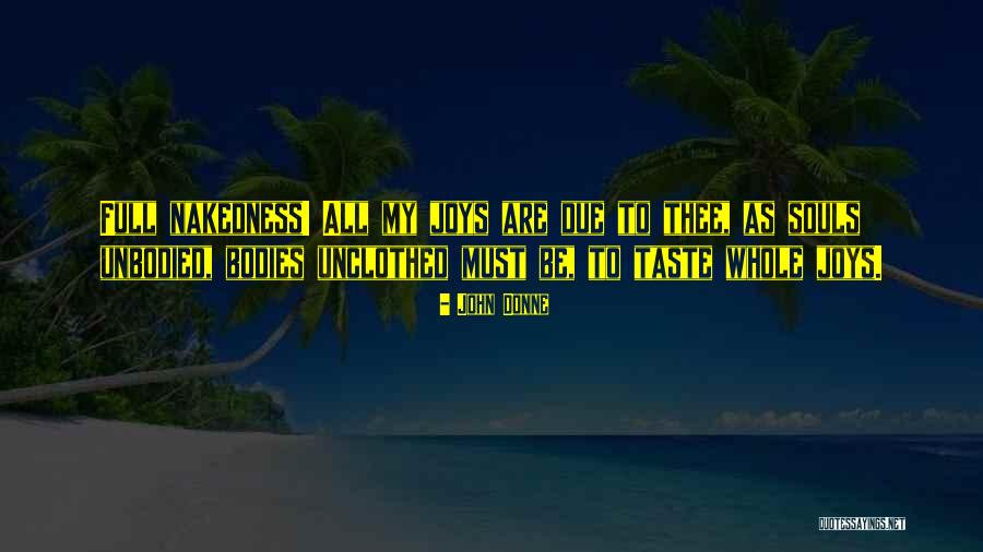 Unbodied Joy Quotes By John Donne Unbodied Joy Quotes By John Donne