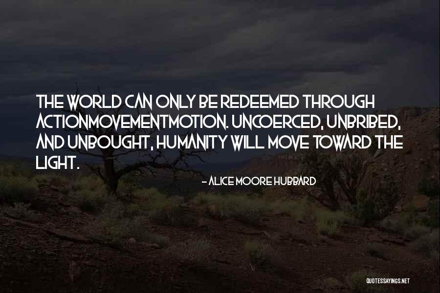 Unbought Quotes By Alice Moore Hubbard Unbought Quotes By Alice Moore Hubbard