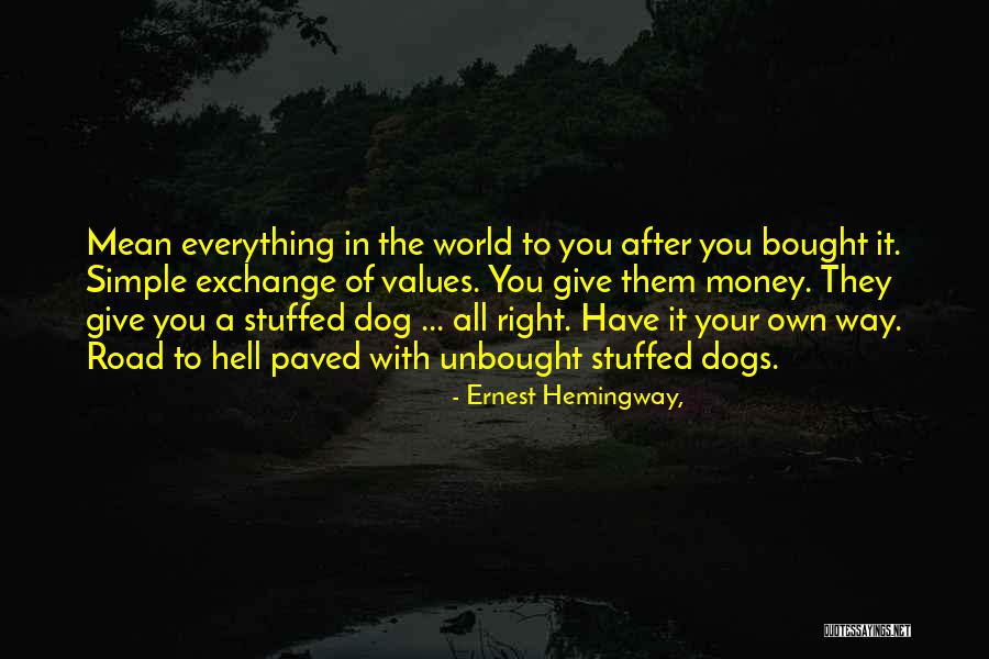 Unbought Quotes By Ernest Hemingway, Unbought Quotes By Ernest Hemingway,