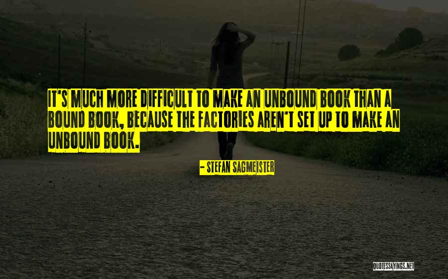 Unbound Book Quotes By Stefan Sagmeister Unbound Book Quotes By Stefan Sagmeister