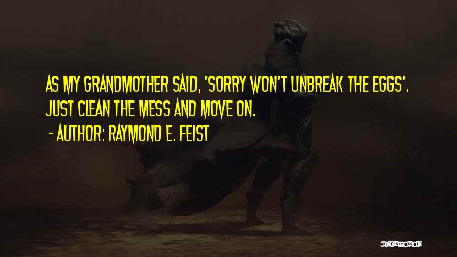 Unbreak Quotes By Raymond E. Feist