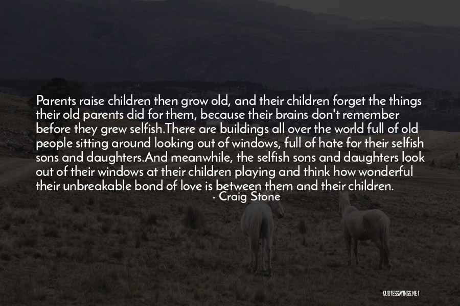 Unbreakable Love Bond Quotes By Craig Stone Unbreakable Love Bond Quotes By Craig Stone