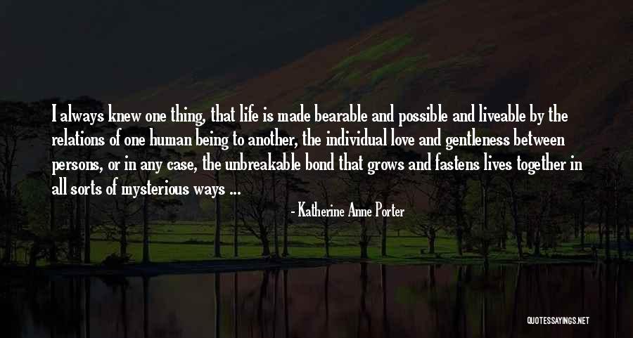 Unbreakable Love Bond Quotes By Katherine Anne Porter