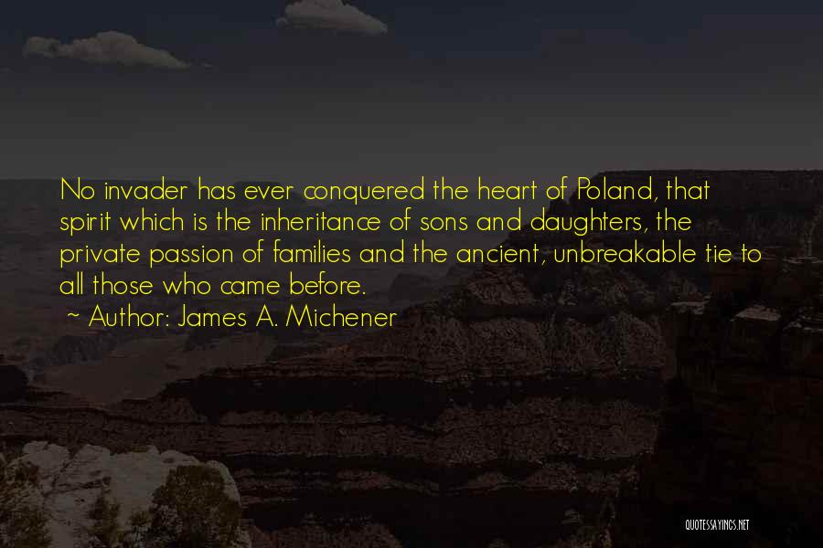 Unbreakable Spirit Quotes By James A. Michener