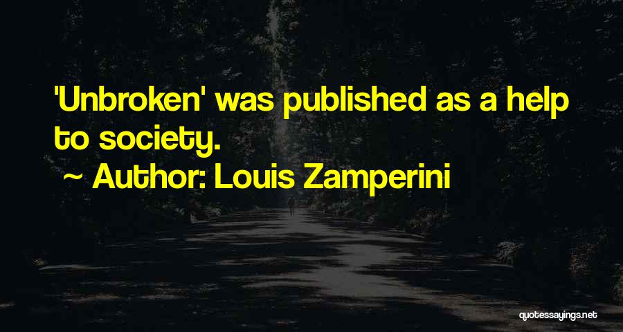 Unbroken Louis Zamperini Quotes By Louis Zamperini