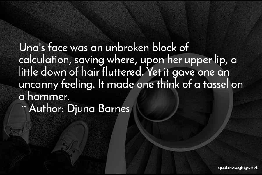 Unbroken Quotes By Djuna Barnes