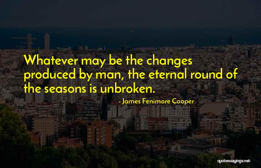 Unbroken Quotes By James Fenimore Cooper