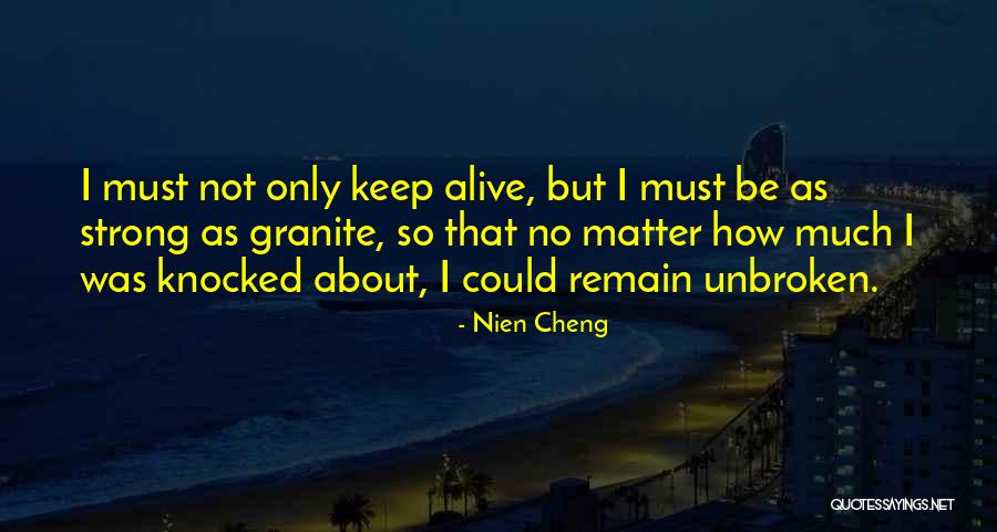 Unbroken Quotes By Nien Cheng