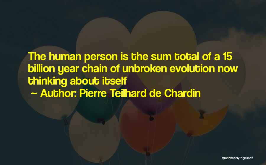 Unbroken Quotes By Pierre Teilhard De Chardin
