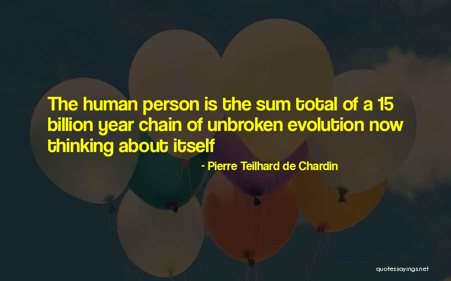 Unbroken Quotes By Pierre Teilhard De Chardin