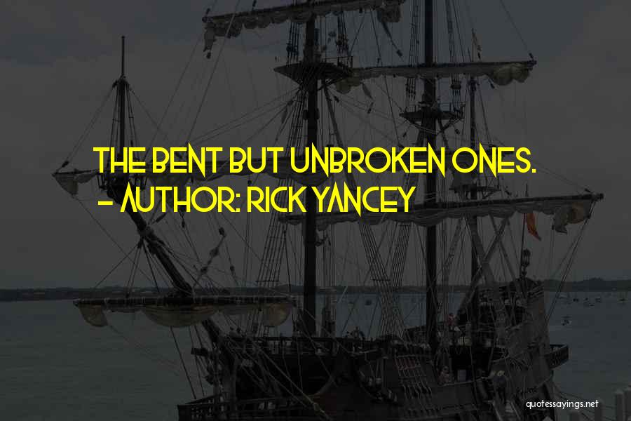 Unbroken Quotes By Rick Yancey