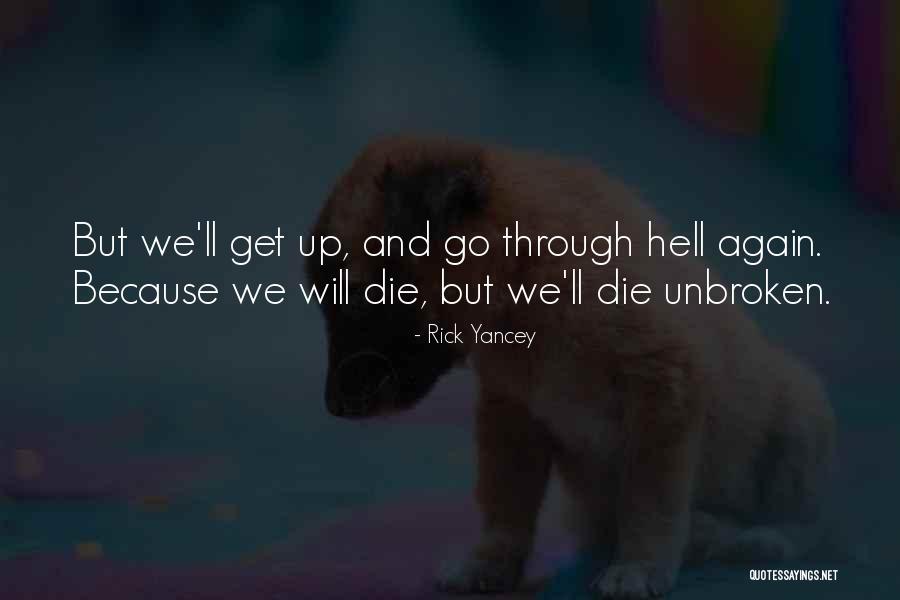 Unbroken Quotes By Rick Yancey Unbroken Quotes By Rick Yancey