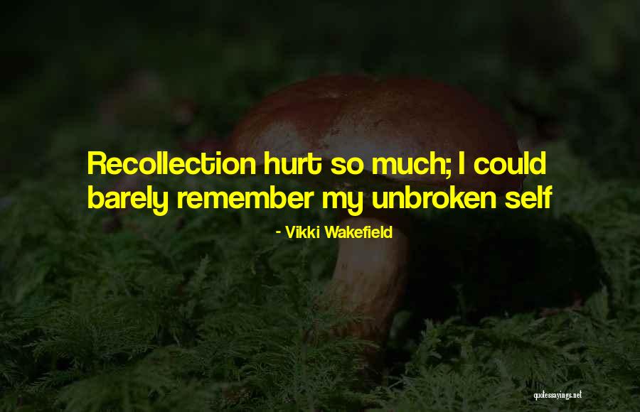 Unbroken Quotes By Vikki Wakefield