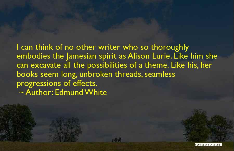 Unbroken Spirit Quotes By Edmund White