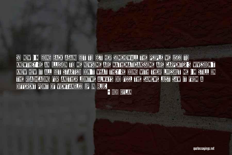 Unbrushedngirl Quotes By Bob Dylan Unbrushedngirl Quotes By Bob Dylan