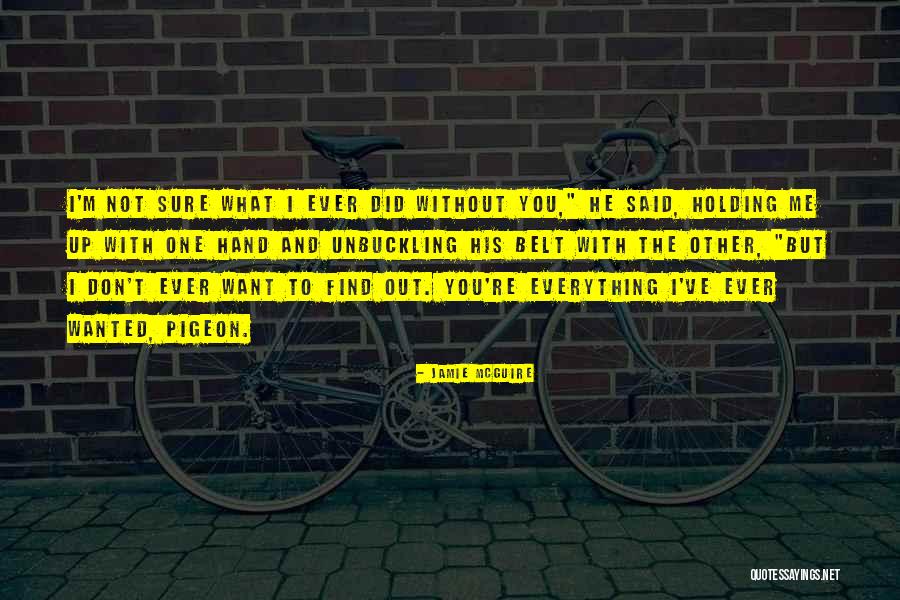 Unbuckling Belt Quotes By Jamie McGuire Unbuckling Belt Quotes By Jamie McGuire