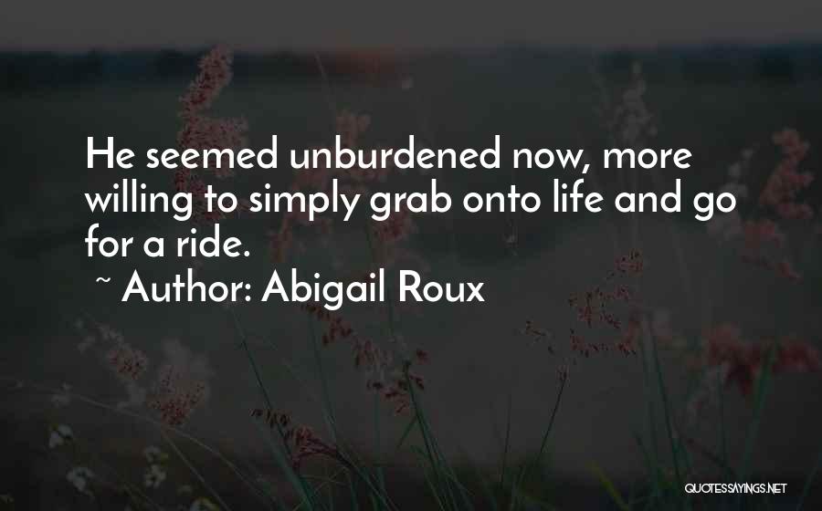 Unburdened Quotes By Abigail Roux