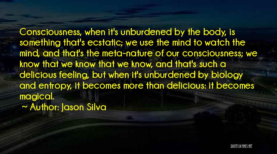 Unburdened Quotes By Jason Silva