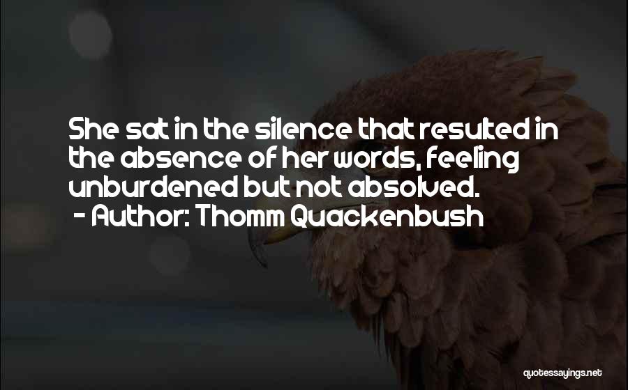 Unburdened Quotes By Thomm Quackenbush