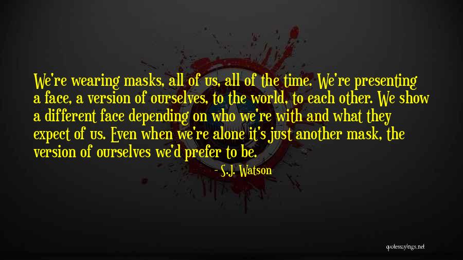 Unburied Treasure Quotes By S.J. Watson Unburied Treasure Quotes By S.J. Watson
