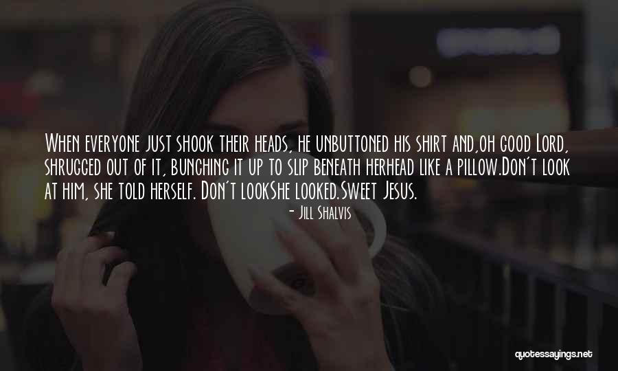 Unbuttoned Quotes By Jill Shalvis Unbuttoned Quotes By Jill Shalvis